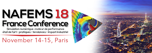 Conférence Régionale NAFEMS France 2018 Conférence Régionale NAFEMS France 2018