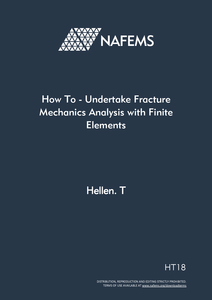 How To Undertake Fracture Mechanics Analysis with Finite Elements How To Undertake Fracture Mechanics Analysis with Finite Elements
