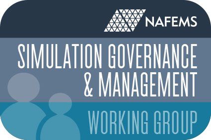 NAFEMS Simulation Governance & Management Working Group NAFEMS Simulation Governance & Management Working Group